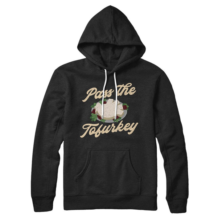 Pass The Tofurkey Hoodie